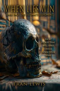 Paperback When Lies Win : Liars Face the Ultimate Judgment Book