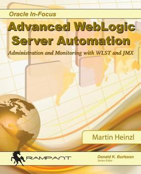 Paperback Advanced WebLogic Server Automation: Administration and Monitoring with WLST and JMX Book
