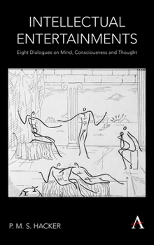 Paperback Intellectual Entertainments: Eight Dialogues on Mind, Consciousness and Thought Book