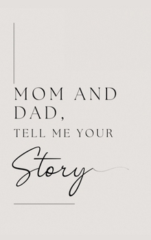 Hardcover Mom and Dad, Tell Me Your Story Book