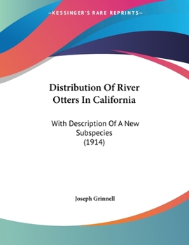 Paperback Distribution Of River Otters In California: With Description Of A New Subspecies (1914) Book