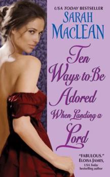 Ten Ways to Be Adored When Landing a Lord - Book #2 of the Love By Numbers