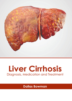 Hardcover Liver Cirrhosis: Diagnosis, Medication and Treatment Book