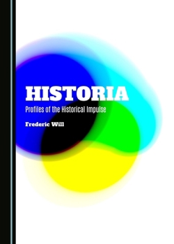 Hardcover Historia: Profiles of the Historical Impulse Book