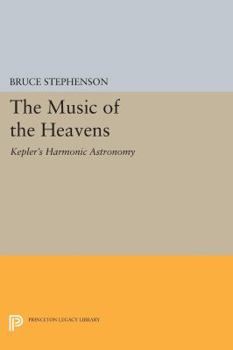 Paperback The Music of the Heavens: Kepler's Harmonic Astronomy Book