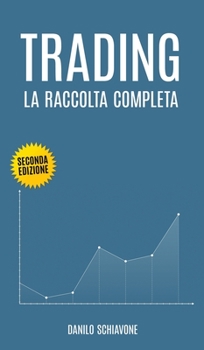 Hardcover Trading: La Raccolta Completa, include Trading System, Analisi Tecnica e Trading Online. Seconda Edizione. [Italian] Book