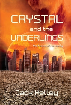 Hardcover Crystal and the Underlings: the future of humanity Book