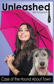 Unleashed: Case of the Hound About Town - Book #7 of the Unleashed