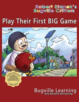Paperback Play Their First BIG Game. A Bugville Critters Picture Book: 15th Anniversary Book