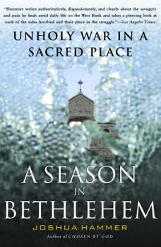 Paperback A Season in Bethlehem: Unholy War in a Sacred Place Book