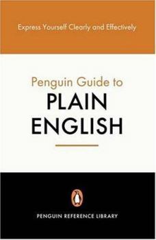Hardcover Penguin Guide to Plain English: Express Yourself Clearly and Effectively Book