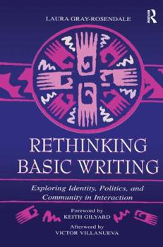 Paperback Rethinking Basic Writing: Exploring Identity, Politics, and Community in interaction Book
