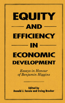 Hardcover Equity and Efficiency in Economic Development: Essays in Honour of Benjamin Higgins Book