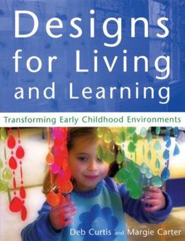 Paperback Designs for Living and Learning: Transforming Early Childhood Environments Book
