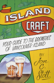 Paperback Island Craft: Your Guide to the Breweries of Vancouver Island Book