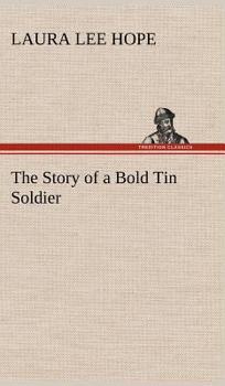 The Story Of A Bold Tin Soldier - Book #4 of the Make-Believe Stories