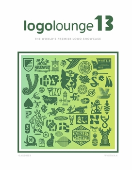 Hardcover Logolounge 13: The World's Premier LOGO Showcase Volume 13 Book