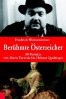 Hardcover Berühmte Österreicher: 50 Porträts von Maria Theresia bis Helmut Qualtinger [German] Book