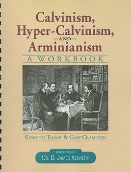 Paperback Calvinism, Hyper-Calvinism & Arminianisim: A Workbook Book