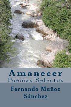 Paperback Amanecer: Poemas Selectos [Spanish] Book