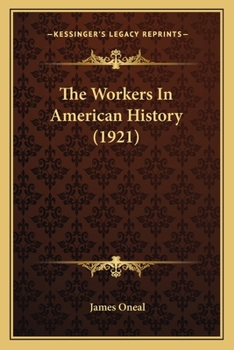 Paperback The Workers In American History (1921) Book
