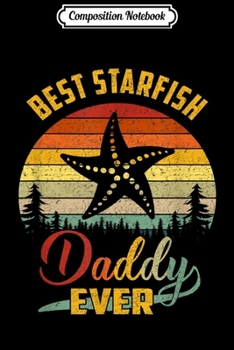 Composition Notebook: Dad Best Daddy Starfish Lover Retro Vintage  Journal/Notebook Blank Lined Ruled 6x9 100 Pages