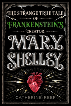 Hardcover Mary Shelley: The Strange True Tale of Frankenstein's Creator Book
