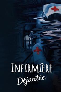 Infirmi�re D�jant�e: Un carnet de notes dr�le pour les infirmi�res - 110 pages, lign� - 15.24x22.86 cm -