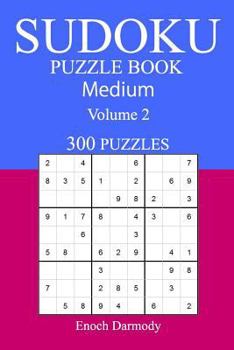 300 Medium Sudoku Puzzle Book: Volume 2