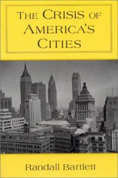 Paperback The Crisis of America's Cities: Solutions for the Future, Lessons from the Past Book