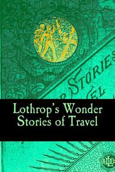 Paperback Lothrop's Wonder Stories of Travel Book