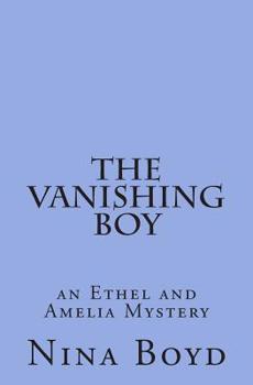 Paperback The Vanishing Boy: an Ethel and Amelia Mystery Book