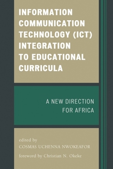 Paperback Information Communication Technology (Ict) Integration to Educational Curricula: A New Direction for Africa Book