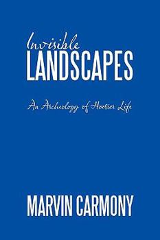 Paperback Invisible Landscapes: An Archeology of Hoosier Life Book