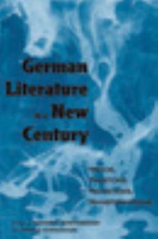 Paperback German Literature in a New Century: Trends, Traditions, Transitions, Transformations Book