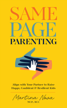 Paperback Same Page Parenting: Align with Your Partner to Raise Happy, Confident, and Resilient Kids Book
