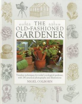 Hardcover The Old-Fashioned Gardener Book