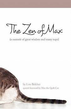 Paperback The Zen of Max: (a memoir of great wisdom and many naps) Book