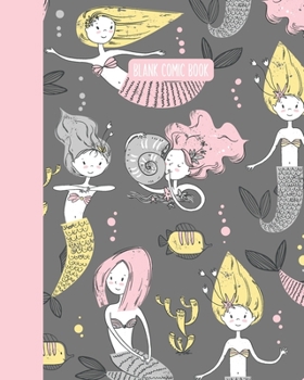 Blank Comic Book: Create, Write, and Illustrate Your Own Comic Book or Graphic Novel | Playful Undersea Mermaid Pattern Cover Design in Grey, Pink, and Yellow