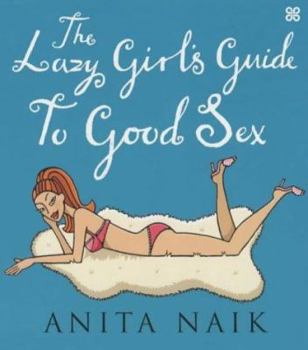 Paperback The Lazy Girl's Guide to Good Sex Book