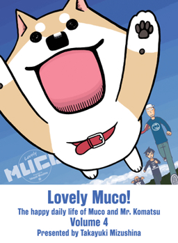 Lovely Muco! 4 - Book #4 of the Lovely Muco!
