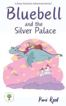 Bluebell and the Silver Palace: The Fairies of Therwen Wood