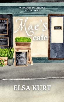 Paperback Mae's Cafe: Welcome to Chance: Book One Book