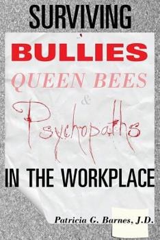 Paperback Surviving Bullies, Queen Bees & Psychopaths in the Workplace Book