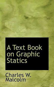A Text Book on Graphic Statics