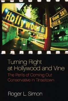 Paperback Turning Right at Hollywood and Vine: The Perils of Coming Out Conservative in Tinseltown Book