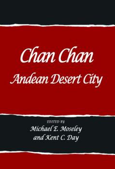 Paperback Chan Chan: Andean Desert City (School for Advanced Research Advanced Seminar Series) Book