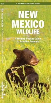 Hardcover New Mexico Wildlife: A Folding Pocket Guide to Familiar Animals Book