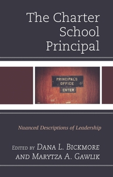 Hardcover The Charter School Principal: Nuanced Descriptions of Leadership Book