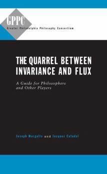 Paperback The Quarrel Between Invariance and Flux: A Guide for Philosophers and Other Players Book